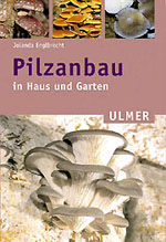 Pilzanbau in Haus und Garten